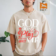 God Dont Play About Me Inspirational Faith Christ Vintage Washed T-Shirt in Beige
