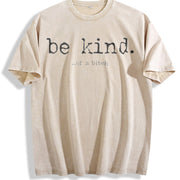 Be Kind of a Bitch Advice Offensive Novelty for Ladies Vintage Washed T-Shirt in Beige