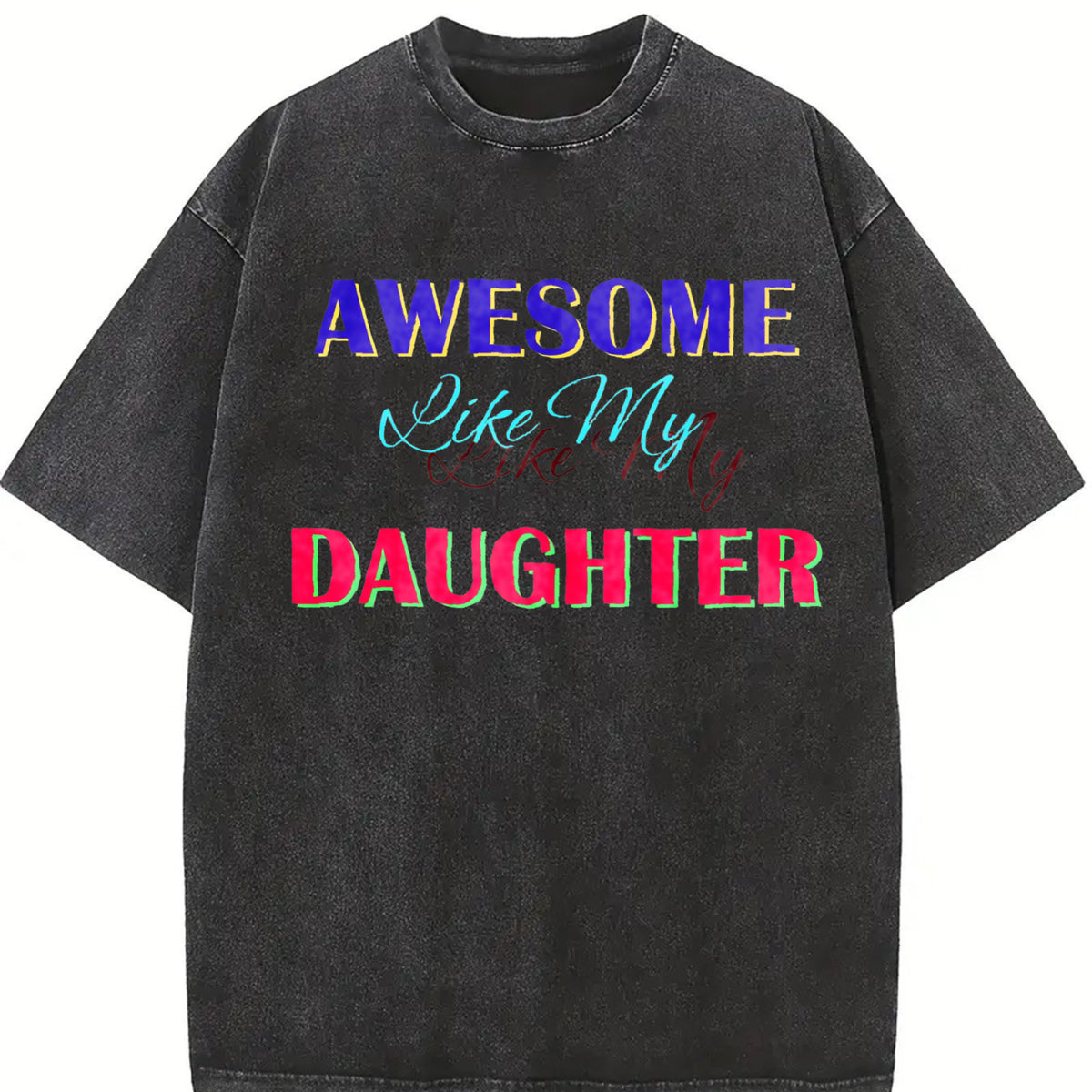 Awesome Like My Daughter Vintage Washed T-Shirt in Black