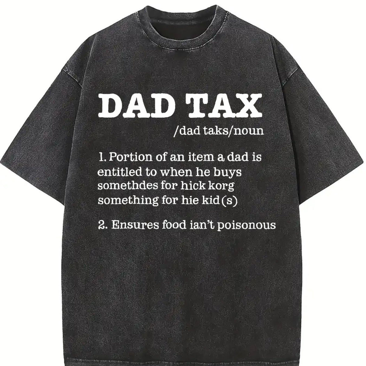 Dad Tax Sarcastic Fathers Day Novelty for Classic Dad Joke Vintage Washed T-Shirt in Black