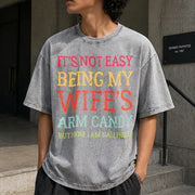 It's Not Easy Being My Wife's Arm Candy Husband Vintage Washed T-Shirt in Gray
