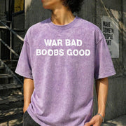 War Bad Boobs Good Vintage Washed T-Shirt in Purple