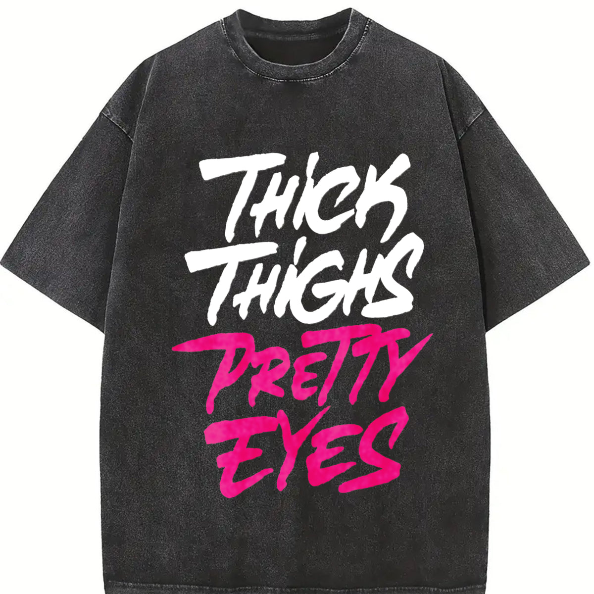 [ ] Bold Thick Thighs Pretty Eyes For Confident . vintage washed oversized T-shirt in Black