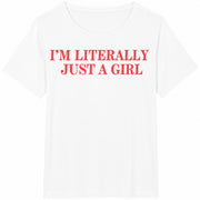 I'm Literally Just a Girl Cotton T-Shirt in White