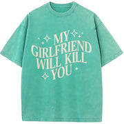 My Girlfriend Will Kill You Gag Couple Valentines Day vintage washed oversized T-shirt in Blue