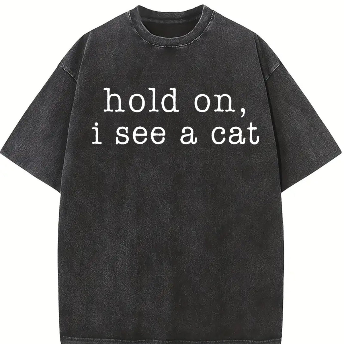 ® Hold on I See a Cat Vintage Washed T-Shirt in Black