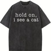 ® Hold on I See a Cat Vintage Washed T-Shirt in Black