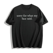 Sorry for What My Face Said Cotton T-Shirt in Black