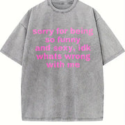 Sorry for Being So Funny and Sexy Vintage Washed T-Shirt in Gray