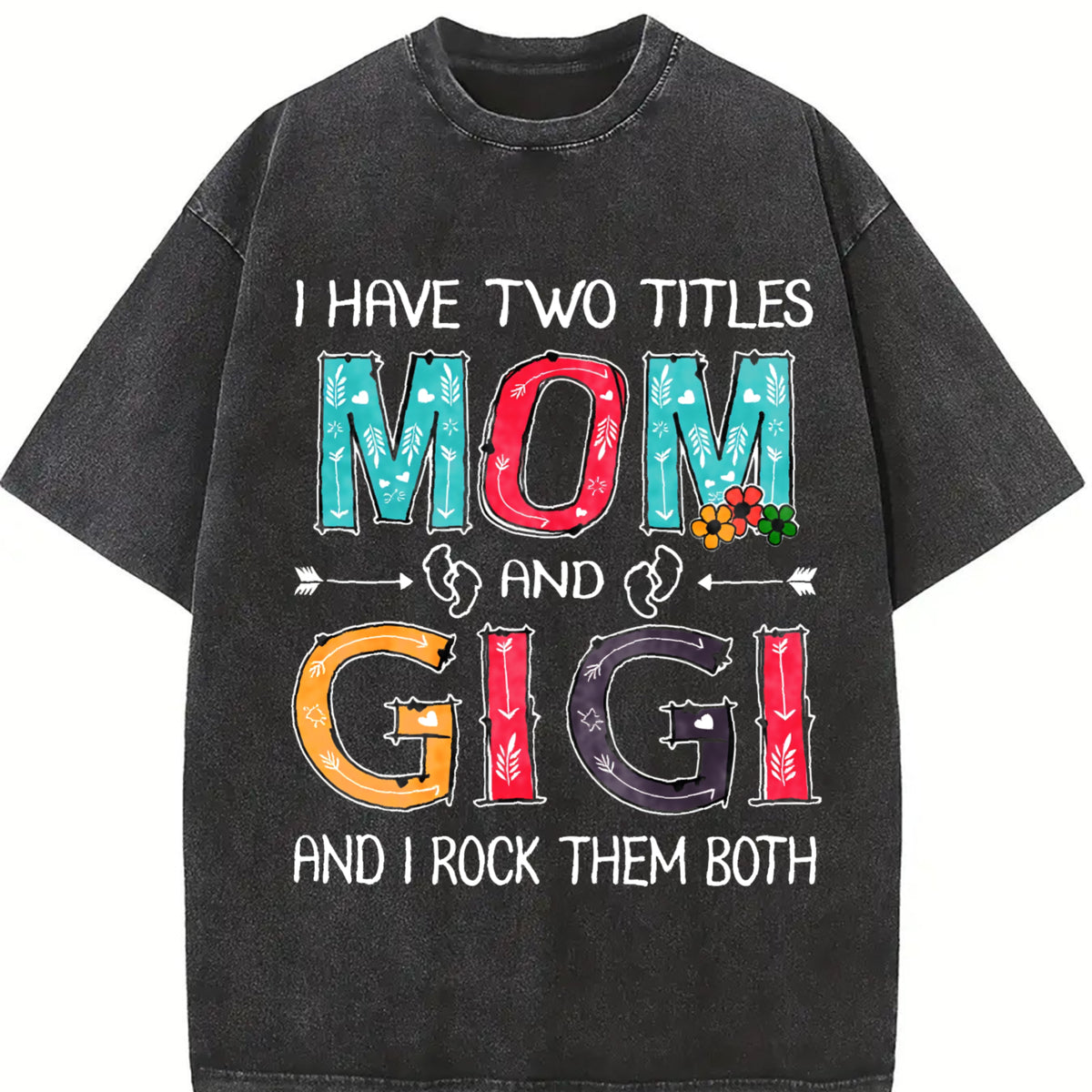 I Have Two Titles: Mom & Gigi - Soft Breathable with vintage washed oversized T-shirt in Black