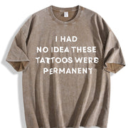 I Had No Idea These Tattoos Were Permanent Tattoos vintage washed oversized T-shirt in Brown