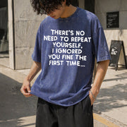 No Need Repeat Yourself I Ignored You Saying Vintage Washed T-Shirt in Blue