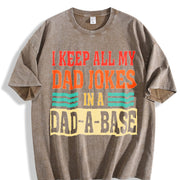 I Keep All My Dad Jokes in a Dad-a-base Vintage Washed T-Shirt in Brown