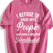I Refuse to Argue with People Who Should Have Been vintage washed oversized T-shirt in Red