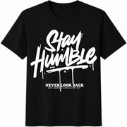 Stay Humble Never Look Back Cotton T-Shirt in Black