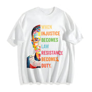 When Injustice Becomes Law Resistance Becomes Duty Cotton T-Shirt in White