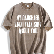 [ ] My Daughter and I Talk Shit About You - Hilarious vintage washed oversized T-shirt in Brown