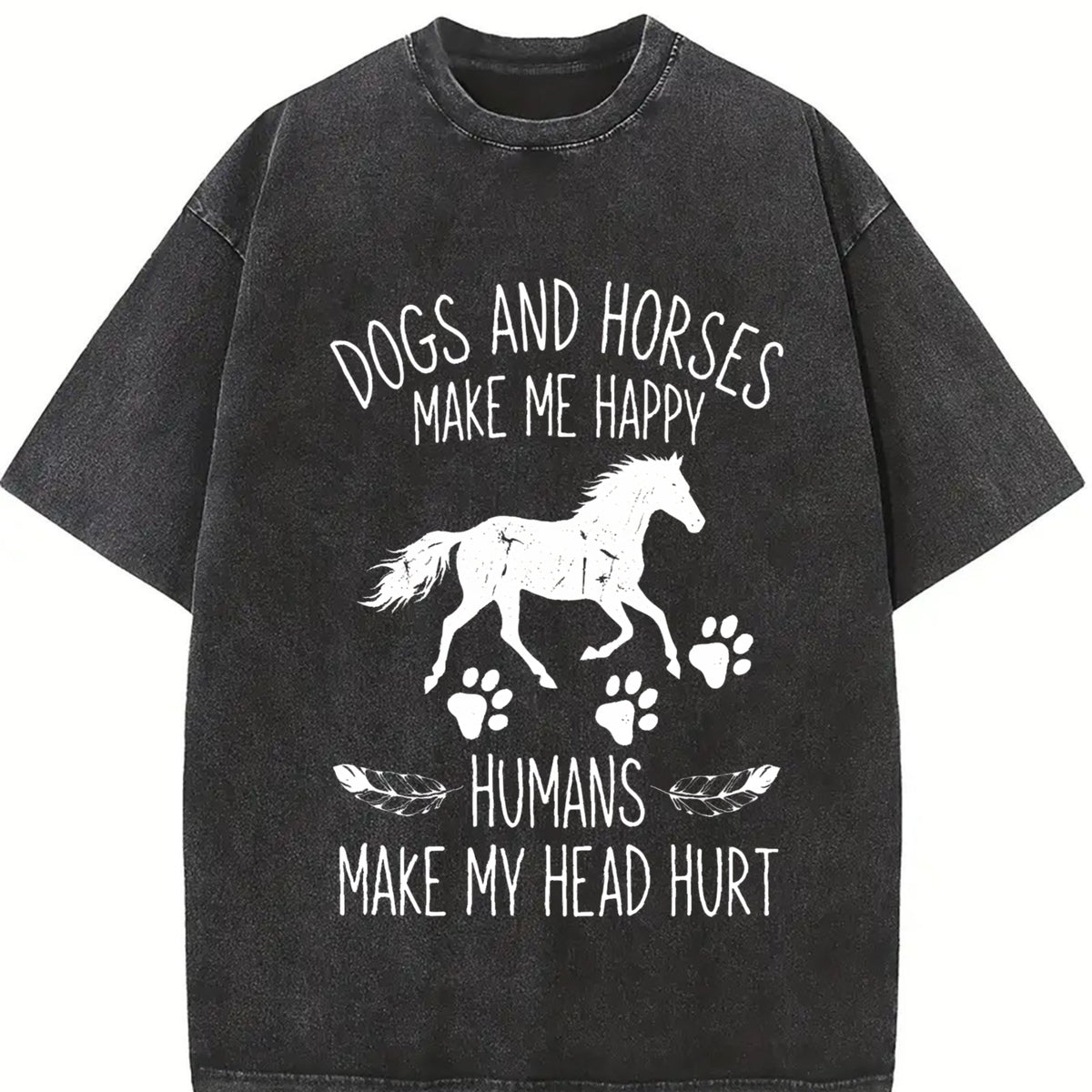 Dogs and Horses Make Me Happy Humans Make My Head Hurt Vintage Washed T-Shirt in Black