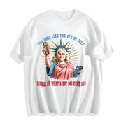 You Like the 4th of July Makes Me Want a Hot Dog Real Bad Cotton T-Shirt in White