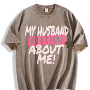 Premium My Husband Don't Play About Me Matching Couple Vintage Washed T-Shirt in Brown
