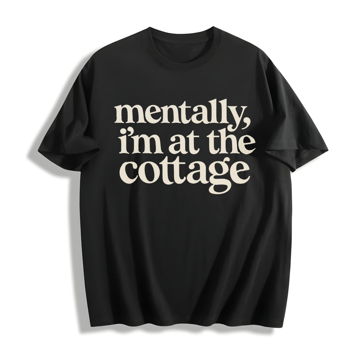 Mentally I'm at the Cottage Cotton T-Shirt in Black