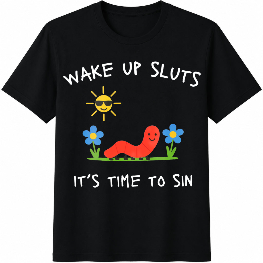 Wake Up Sluts Animal Meme Sarcastic Cursed Unhinged Humor Cotton T-Shirt in Black