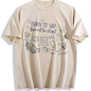 Born to Yap Forced to Chart Vintage Washed T-Shirt in Beige