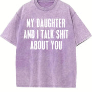 [ ] My Daughter and I Talk Shit About You - Hilarious vintage washed oversized T-shirt in Purple