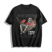 In My Defense I Was Left Unsupervised Classic Cotton T-Shirt in Black