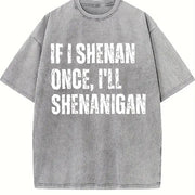 If I Shenan Once I’ll Shenanigan Irish St Patricks Day vintage washed oversized T-shirt in Gray