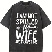 I'm Not Spoiled My Wife Just Loves Me Vintage Washed T-Shirt in Black