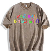 War Bad Boobs Good Vintage Washed T-Shirt in Brown