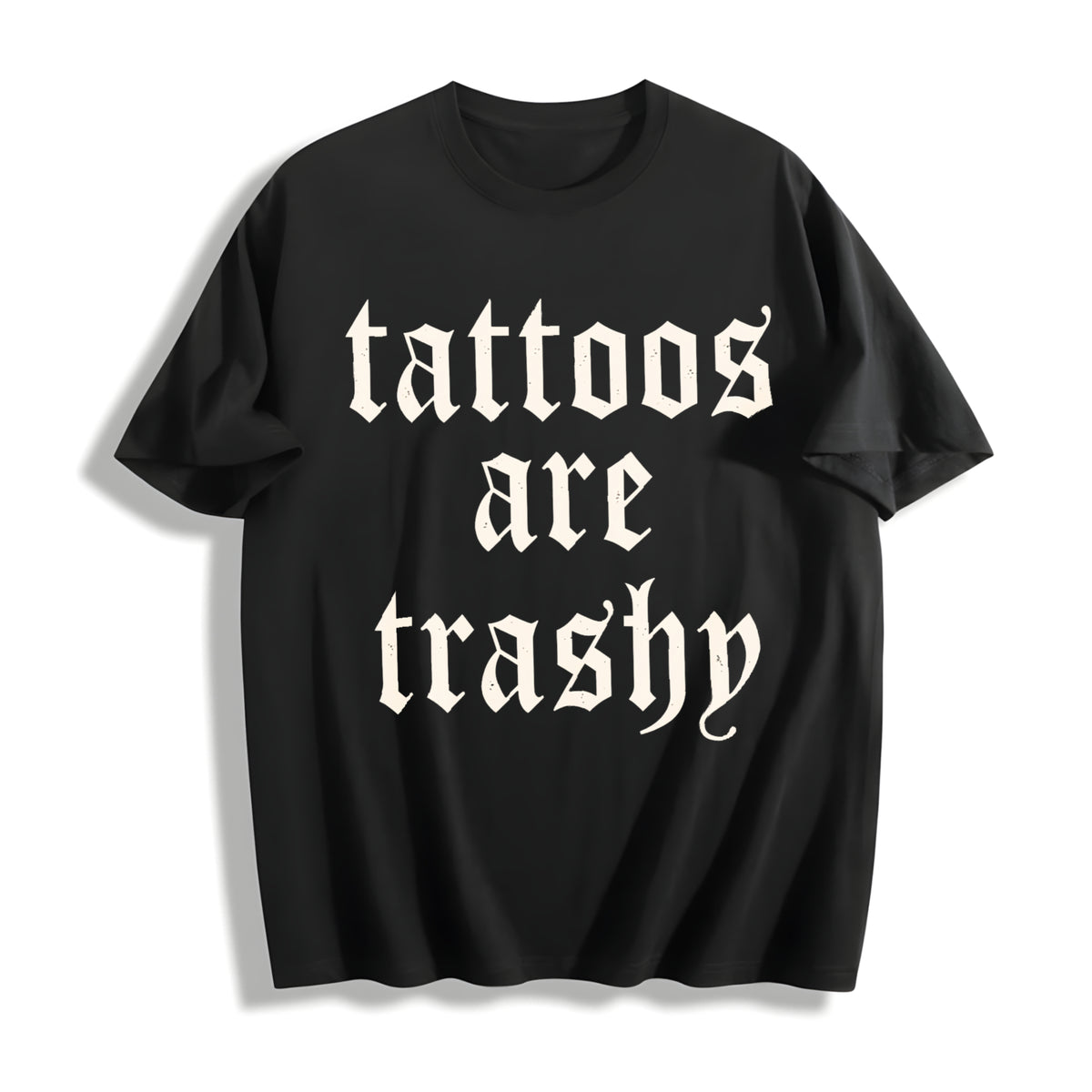 Tattoos Are Trashy Cotton T-Shirt in Black
