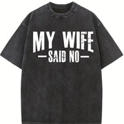 My Wife Said No Vintage Washed T-Shirt in Black