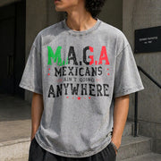 Mexicans Ain't Going Anywhere Vintage Washed T-Shirt in Gray