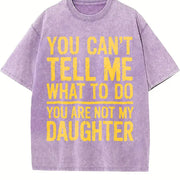 You Can't Tell Me What to Do You Are Not My Daughter Vintage Washed T-Shirt in Purple