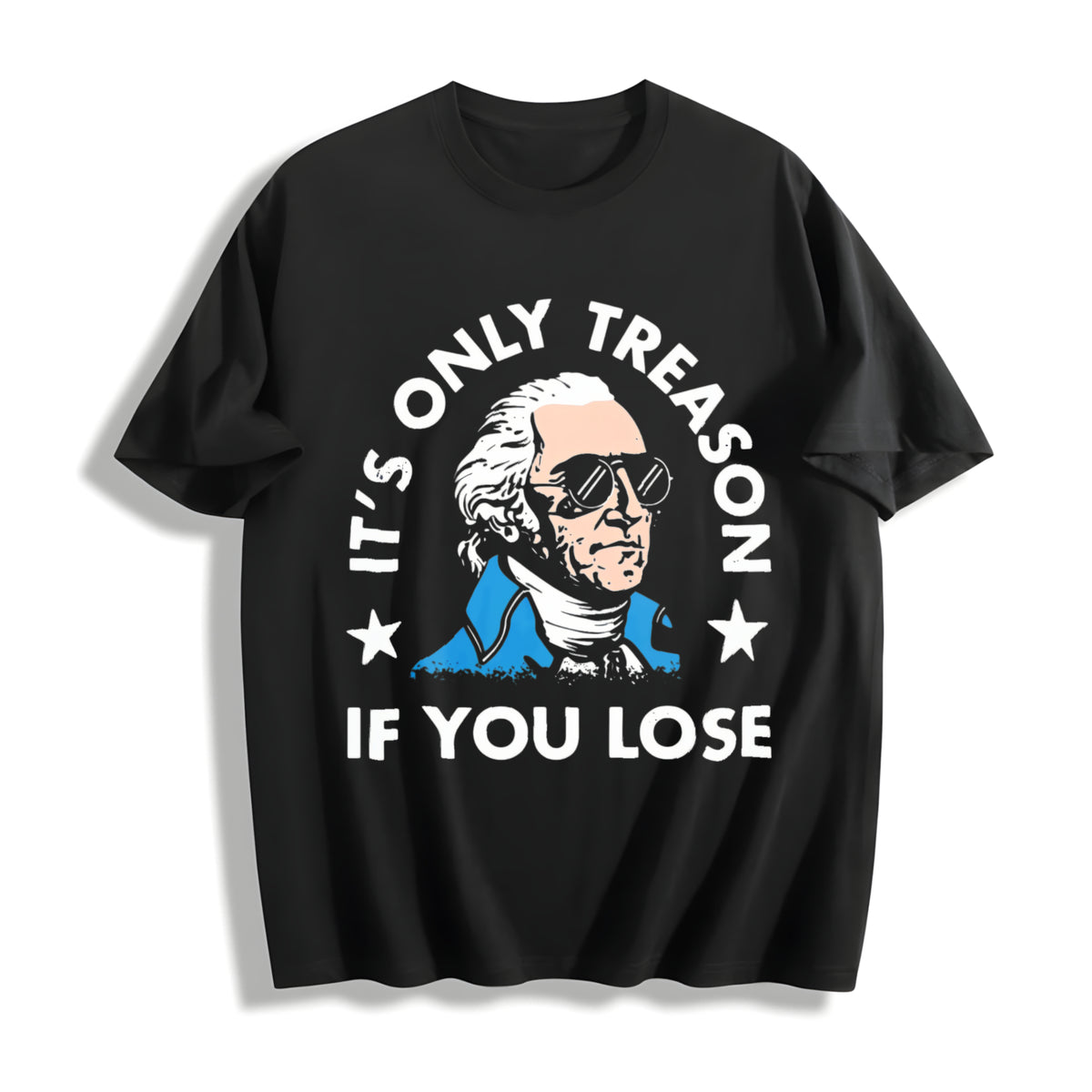It's Only Treason If You Lose Cotton T-Shirt in Black