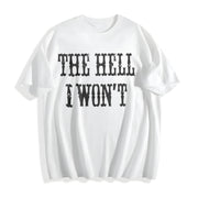 The Hell I Won't Quotes Country Girl Nashville Cowgirl Cotton T-Shirt in White