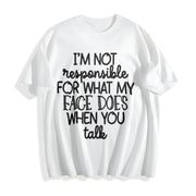 I'm Not Responsible for What My Face Does When I Talk Cotton T-Shirt in White