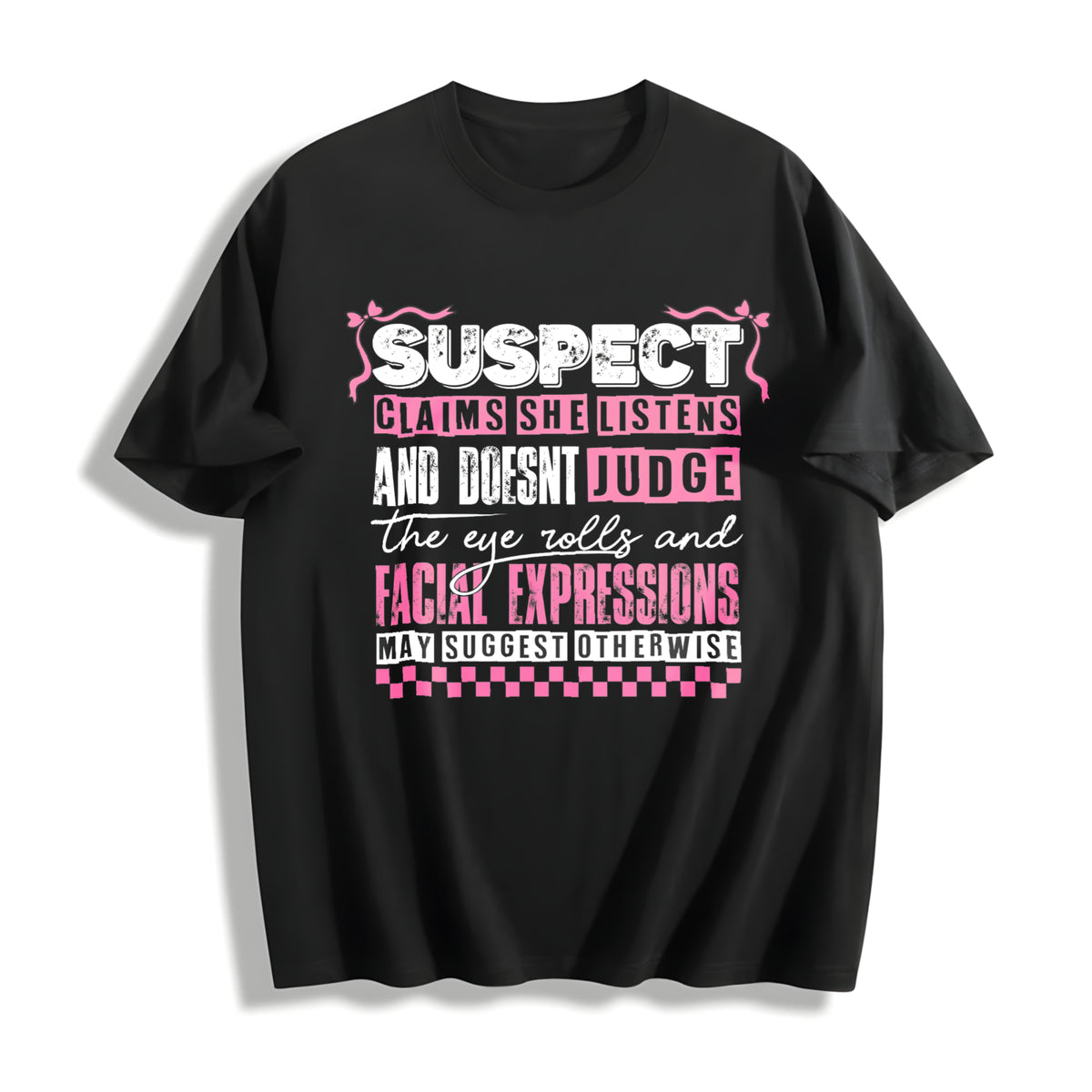 Suspect Claims She Listens and Doesnt Judge Cotton T-Shirt in Black