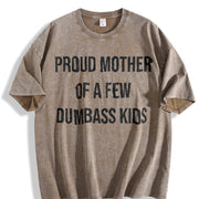 Proud Mother of a Few Dumbass Kids Sarcastic Mom Cute Vintage Washed T-Shirt in Brown