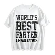 World Best Farter I Mean Father for Dad Cotton T-Shirt in White
