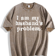 I'm My Husband's Problem Wife Vintage Washed T-Shirt in Brown