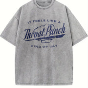 It Feels Like a Throat Punch Kind of Day Bad Mood Novelty Vintage Washed T-Shirt in Gray