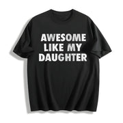Awesome Like My Daughter Sarcastic Mothers Day for Ladies Cotton T-Shirt in Black
