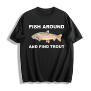 Fish Around and Find Trout Cotton T-Shirt in Black