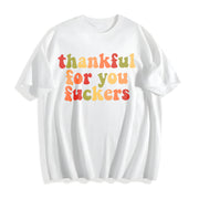 Thankful for You Fuckers Cotton T-Shirt in White