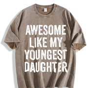 Awesome Like My Youngest Daughter Mother's Day Father's Vintage Washed T-Shirt in Brown