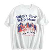Bitches Love Independence Cotton T-Shirt in White