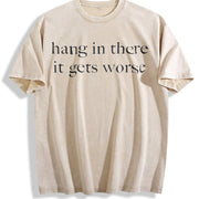 Hang in There It Gets Worse Vintage Washed T-Shirt in Beige